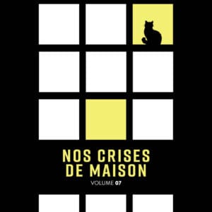 Nos crises de maison
